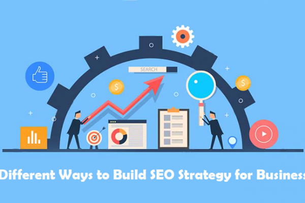 Different Ways to Build SEO Strategy for Business Organizations
